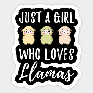 Just a girl who loves llamas Sticker